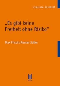 "Es gibt keine Freiheit ohne Risiko" - Claudia Schmidt - E-Book