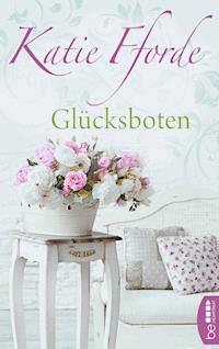 Glücksboten - Katie Fforde - E-Book
