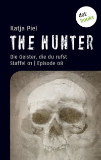 THE HUNTER: Die Geister, die du rufst - Katja Piel - E-Book