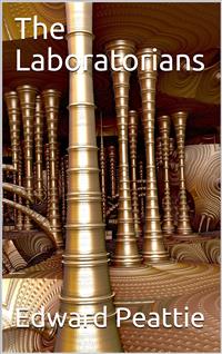 The Laboratorians - Edward Peattie - E-Book