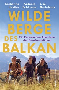 Wilde Berge des Balkan - Antonia Schlosser - E-Book