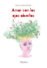 Amar con los ojos abiertos - Paula Siles Sellés - E-Book