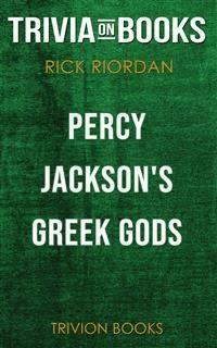 Percy Jackson's Greek Gods by Rick Riordan (Trivia-On-Books) - Trivion Books - E-Book
