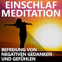 Einschlaf Meditation | Befreiung von negativen Gedanken und Gefühlen - Raphael Kempermann - Hörbuch
