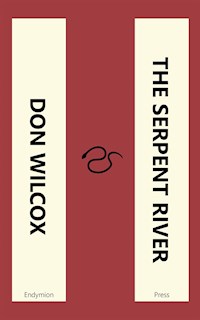 The Serpent River - Don Wilcox - E-Book