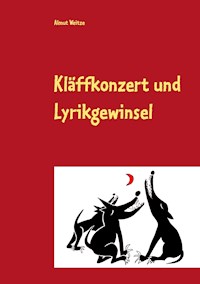 Kläffkonzert und Lyrikgewinsel - Almut Weitze - E-Book