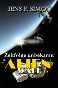 Zeitfolge unbekannt (AlienWalk 15) - Jens F. Simon - E-Book