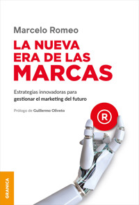 Nueva Era De Las Marcas, La - Marcelo Romeo - E-Book