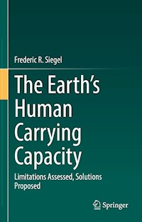 The Earth’s Human Carrying Capacity - Frederic R. Siegel - E-Book