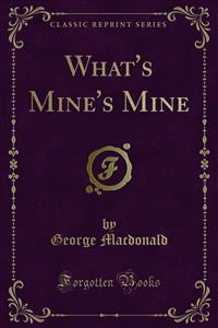 What's Mine's Mine - George Macdonald - E-Book