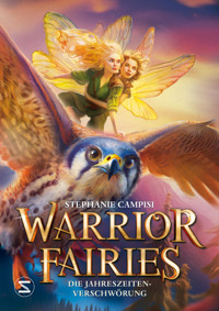 Warrior Fairies. Die Jahreszeiten-Verschwörung - Stephanie Campisi - E-Book