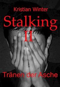 Stalking II - Kristian Winter - E-Book