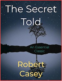 The Secret Told - Robert Casey - E-Book