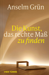 Die Kunst, das rechte Maß zu finden - Anselm Grün - E-Book