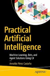 Practical Artificial Intelligence - Arnaldo Pérez Castaño - E-Book