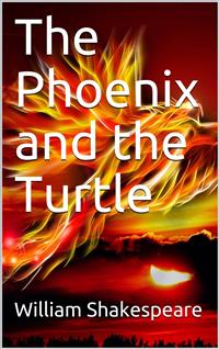 The Phoenix and the Turtle - William Shakespeare - E-Book
