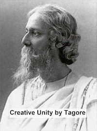 Creative Unity - Rabindranath Tagore - E-Book
