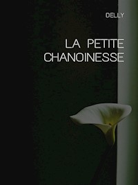 La petite chanoinesse - Delly - E-Book
