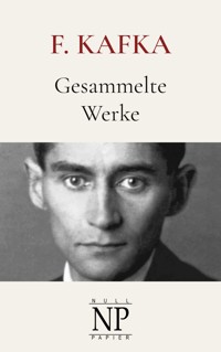 Franz Kafka - Gesammelte Werke - Franz Kafka - E-Book