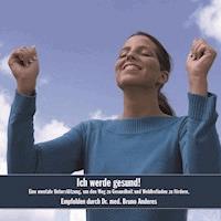 Ich werde gesund! - anonymous - Hörbuch