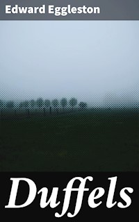 Duffels - Edward Eggleston - E-Book