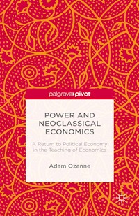 Power and Neoclassical Economics - A. Ozanne - E-Book