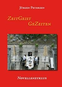 ZeitGeist GeZeiten - Jürgen Petersen - E-Book