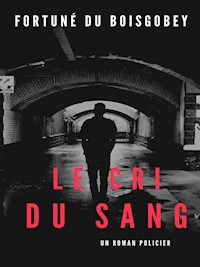 Le Cri du Sang - Fortuné du Boisgobey - E-Book