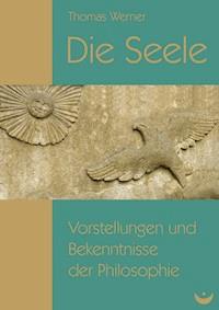 Die Seele - Thomas Werner - E-Book