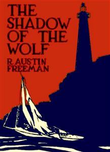 The Shadow of the Wolf - R. Austin Freeman - E-Book