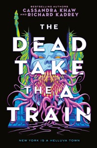 The Dead Take the A-Train - Richard Kadrey - E-Book