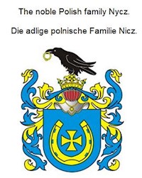 The noble Polish family Nycz. Die adlige polnische Familie Nicz. - Werner Zurek - E-Book