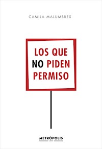Los que no piden permiso - Camila Malumbres - E-Book