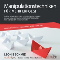 Manipulationstechniken – für mehr Erfolg! - Leonie Schmid - Hörbuch
