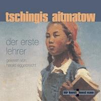 Der erste Lehrer - Tschingis Aitmatow - Hörbuch