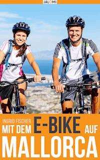 Mit dem e-Bike auf Mallorca - Ingrid Fischer - E-Book