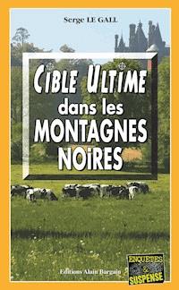 Cible ultime dans les montagnes noires - Serge Le Gall - E-Book