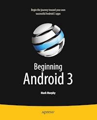 Beginning Android 3 - Mark Murphy - E-Book