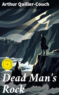 Dead Man's Rock - Arthur Quiller-Couch - E-Book