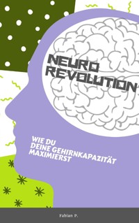Neuro Revolution - Fabian Pscherer - E-Book