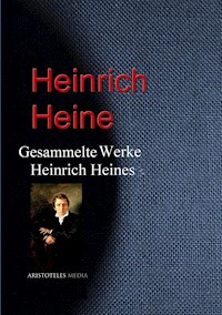 Gesammelte Werke Heinrich Heines - Heinrich Heine - E-Book