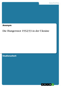 Die Hungersnot 1932/33 in der Ukraine -  - E-Book