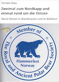 Zweimal zum Nordkapp und einmal rund um die Ostsee - Torsten Stau - E-Book