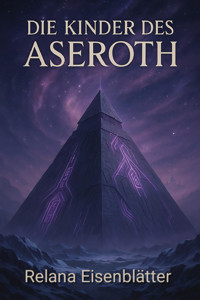 Die Kinder des Aseroth - Relana Eisenblätter - E-Book