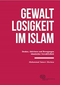 Gewaltlosigkeit im Islam - Muhammad Sameer Murtaza - E-Book
