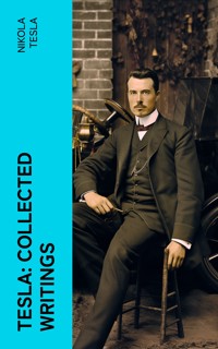 Tesla: Collected Writings - Тесла Никола - E-Book
