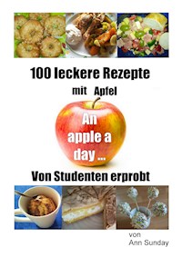 100 leckere Rezepte mit Apfel - Ann Sunday - E-Book