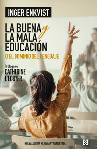 La buena y la mala educación - Inger Enkvist - E-Book