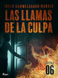 Las llamas de la culpa - Capítulo 6 - Inger Gammelgaard Madsen - E-Book