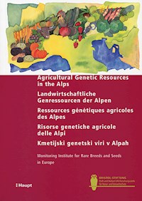 Agricultural Genetic Resources in the Alps e/d/f/i/sl -  - E-Book